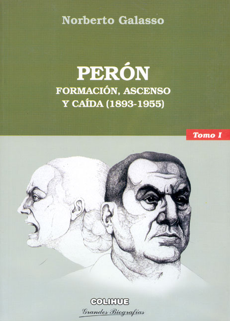 PERON TOMO 1  FORMACION, ASCENSO Y CAIDA 1893-1955