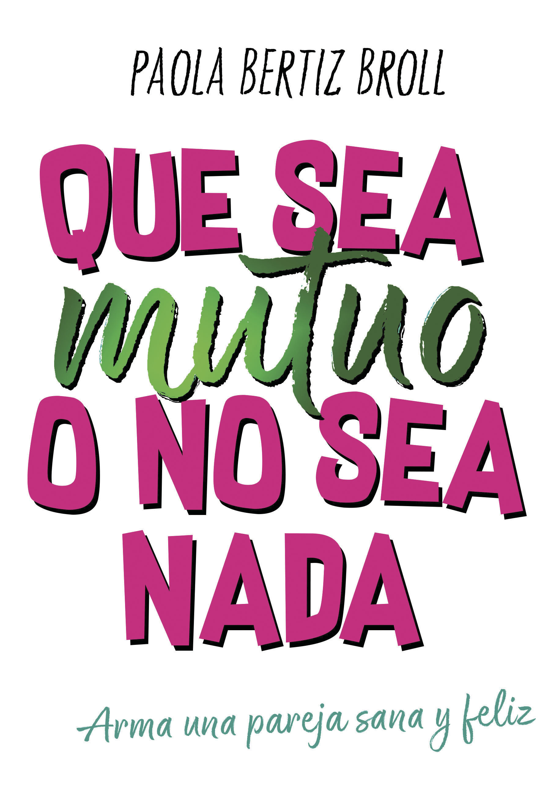 Imagen de tapa: QUE SEA MUTUO O NO SEA NA...