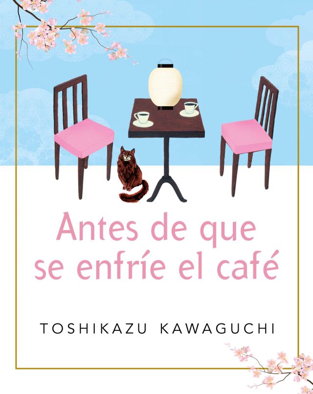 ANTES DE QUE SE ENFRÍE EL CAFÉ. TOSHIKAZU KAWAGUCHI EPISODIO UNO 