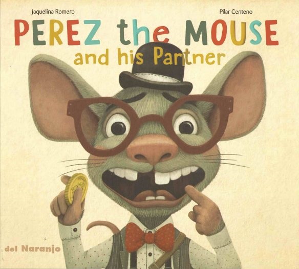 PEREZ THE MOUSE AND HIS P...